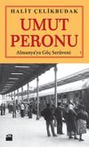 Umut Peronu & Almanya'ya G&ouml;&ccedil; Ser&uuml;veni