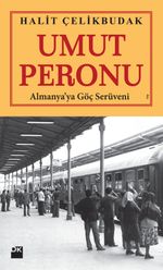 Umut Peronu & Almanya'ya Göç Serüveni