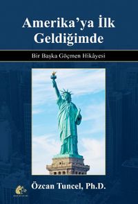 Amerika'ya İlk Geldiğimde & Bir Başka Göçmen Hikayesi