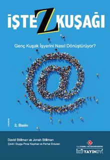 İşte Z Kuşağı & Genç Kuşak İşyerini Nasıl dönüştürüyor?