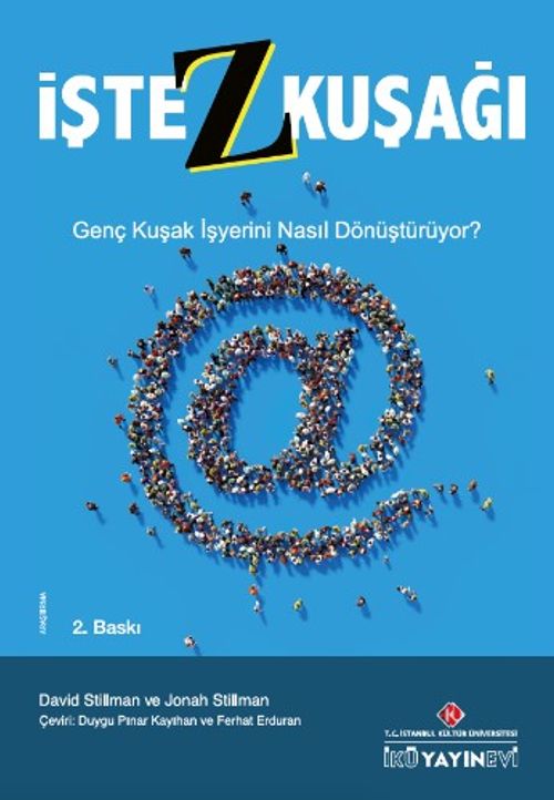 İşte Z Kuşağı & Genç Kuşak İşyerini Nasıl dönüştürüyor?