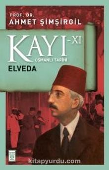 Kayı XI - Elveda - Prof.Dr. Ahmet Şimşirgil