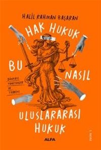 Hak Hukuk & Bu Nasıl Uluslar Arası Hukuk