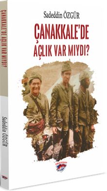 Çanakkale’de Açlık Var Mıydı?