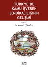 Türkiye’de Kamu İşveren Sendikacılığının Gelişimi
