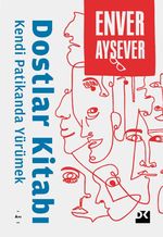 Dostlar Kitabı & Kendi Patikanda Yürümek
