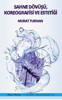 Sahne Dövüşü Koreografisi ve Estetiği
