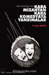 Türk Tiyatrosu’da Kara Mizahtan Kara Komedyaya Yansımalar