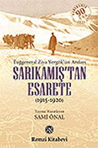 Sarıkamış'tan Esarete (Tuğgeneral Ziya Yergök'ün Anıları)