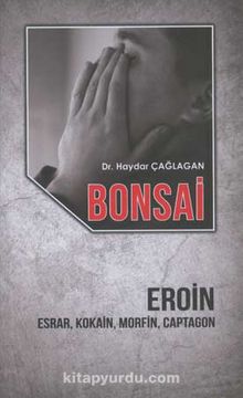 Bonsai & Eroin Esrar, Kokain, Morfin, Captagon
