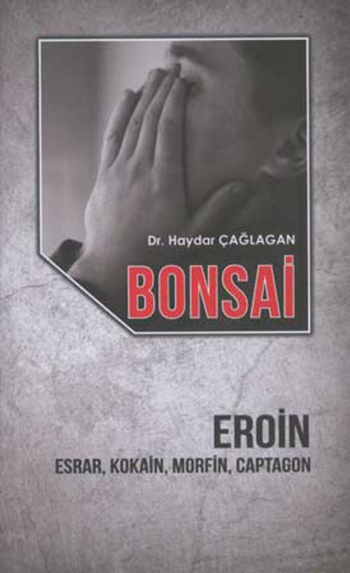Bonsai & Eroin Esrar, Kokain, Morfin, Captagon
