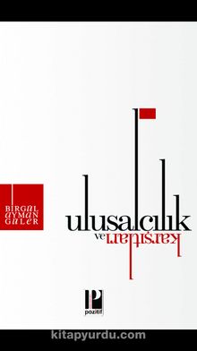 Ulusalcılık ve Karşıtları - Birgül Ayman Güler