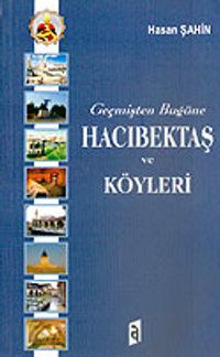 Geçmişten Bugüne Hacıbektaş ve Köyleri
