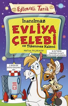 İnanılmaz Evliya Çelebi ve Tükenmez Kalemi