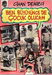 Ben Büyüyünce De Çocuk Olucam