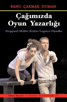 Çağımızda Oyun Yazarlığı & : Stoppard - Müller - Koltes - Lagarce - Handke