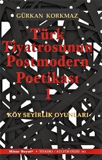 Türk Tiyatrosunun Postmodern Poetikası 1
