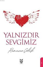 Yalnızdır Sevgimiz