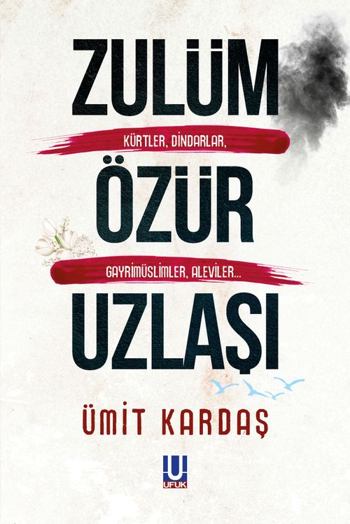 Zulüm Özür Uzlaşı Kürtler, Dindarlar, Gayrimüslimler, Aleviler