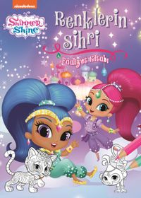 Shimmer and Shine / Renklerin Sırrı Faaliyet Kitabı
