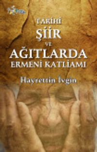 Tarihi Şiir ve Ağıtlarda Ermeni Katliamı