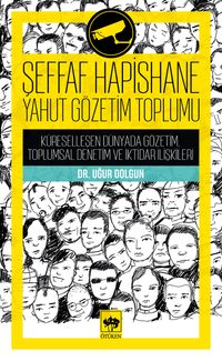 Şeffaf Hapishane Yahut Gözetim Toplumu