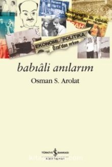 Babıali Anılarım - Osman S. Arolat