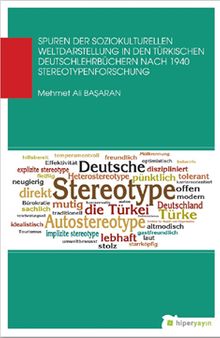 Spuren Der Soziokulturellen Weltdaastellung In Den Türkischen Deutschlehrbüchern Nach 1940 Stereotypenforschung