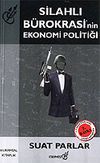 Silahlı B&uuml;rokrasi'nin Ekonomi Politiği