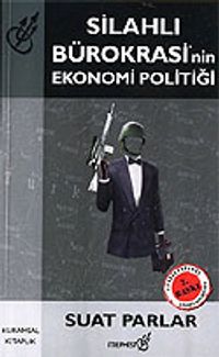 Silahlı Bürokrasi'nin Ekonomi Politiği