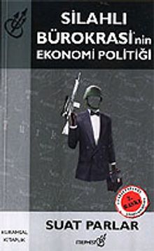 Silahlı Bürokrasi'nin Ekonomi Politiği