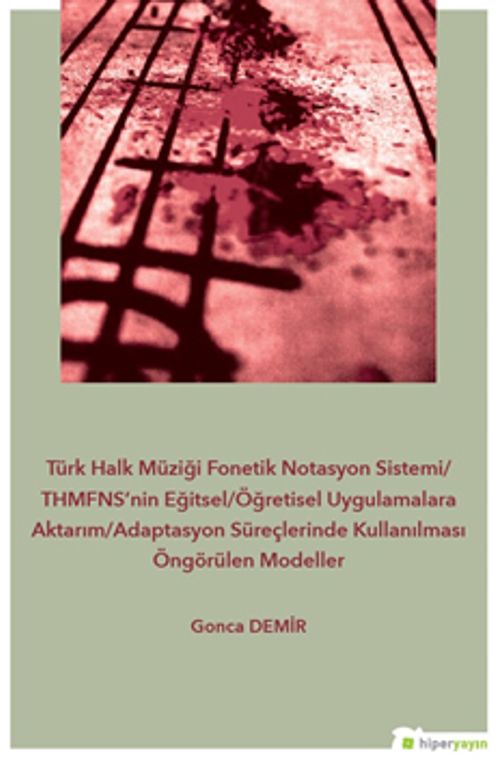 Türk Halk Müziği Fonetik Notasyon Sistemi / THMFNS'nin Eğitsel/Öğretisel 	Uygulamalara Aktarım/Adaptasyon Süreçlerinde Kullanılması Öngörülen Modeller