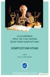 Ululararası Prof. Dr. Fuat Sezgin Bilim Tarihi Sempozyumu - Sempozyum Kitabı