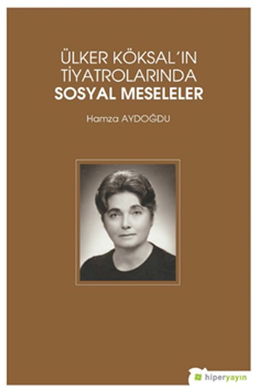 Ülker Köksal'ın Tiyatrolarında Sosyal Meseleler
