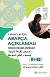 Yabancılar İ&ccedil;in Arap&ccedil;a A&ccedil;ıklamalı T&uuml;rk&ccedil;e Okuma Metinleri B1-B2