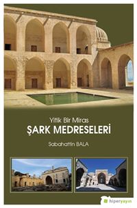 Yitik Bir Miras Şark Medreseleri