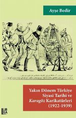 Yakın Dönem Türkiye Siyasi Tarihi ve Karagöz Karikatürleri (1922-1939)