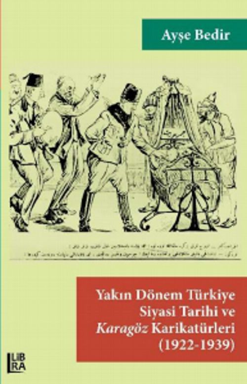 Yakın Dönem Türkiye Siyasi Tarihi ve Karagöz Karikatürleri (1922-1939)