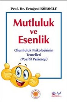 Mutluluk ve Esenlik & Olumlu Psikolojinin Temelleri
