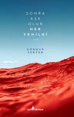 Sonra Aşk Olur Her Yenilgi