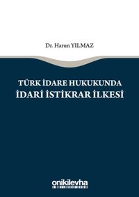 Türk İdare Hukukunda İdari İstikrar İlkesi