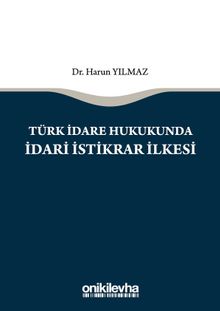 Türk İdare Hukukunda İdari İstikrar İlkesi