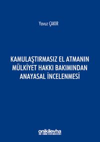 Kamulaştırmasız El Atmanın Mülkiyet Hakkı Bakımından Anayasal İncelenmesi
