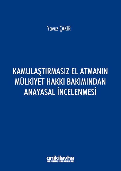 Kamulaştırmasız El Atmanın Mülkiyet Hakkı Bakımından Anayasal İncelenmesi