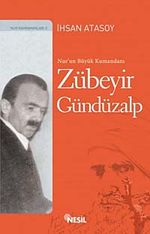 Nur'un Büyük Kumandanı: Zübeyir Gündüzalp