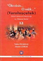 Öleceksin O Halde : Varoluşçuluk & Rölatif Bütüncül Psikoterapi 12. Dönem Serisi