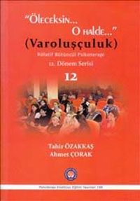 Öleceksin O Halde : Varoluşçuluk & Rölatif Bütüncül Psikoterapi 12. Dönem Serisi