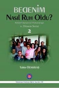 Bedenim Nasıl Ruh Oldu? & Röletif Bütüncül Psikoterapi 11. Dönem Serisi 