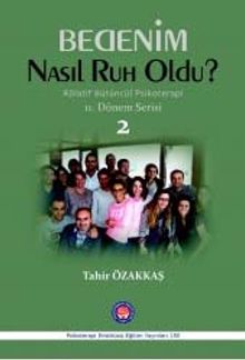 Bedenim Nasıl Ruh Oldu? & Röletif Bütüncül Psikoterapi 11. Dönem Serisi 