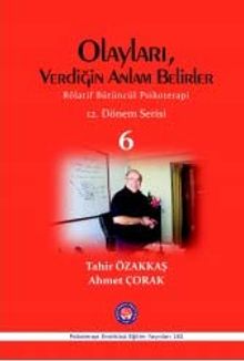 Olayları, Verdiğin Anlam Belirler & Rölatif Bütüncül Psikoterapi 12. Dönem Serisi 6